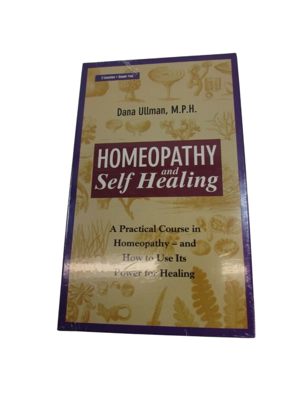 Homeopathy and Self Healing Dana Ullman Cassette 33872